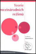 Kniha: Teorie mezinárodních režimů (Andreas Hasenclever, Peter Mayer a Volker Rittberger). Centrum strategických studií, 2005