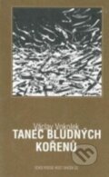 Kniha: Tanec bludných kořenů (Václav Vokolek). Host, 1999