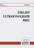 Kniha: Základy ultrasonografie prsu (Jan Daneš). Maxdorf, 1999