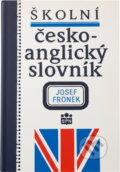 Kniha: Školní česko-anglický slovník (Josef Fronek). , 1993