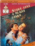 Kniha: Stará vina a mladá láska (Gerta Rothberg). Ivo Železný, 1993