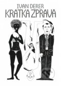 Kniha: Kratka zprava (Ivan Derer). , 2005