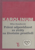 Právní odpovědnost za ztráty na životním prostředí - Milan Damohorský, Karolinum, 1999