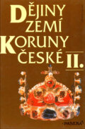 Dějiny zemí Koruny české II. - Pavel Bělina, Petr Čornej, Paseka, 2010