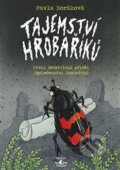 Tajemství Hrobaříků - Pavla Horáková, 2016