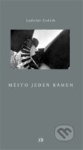 Kniha: Město jeden kámen (Ladislav Zedník). Dauphin, 2015
