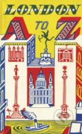 Kniha: London A to Z (Edward Bawden, John Metcalf a Peyton Skipwith). Thames & Hudson, 2016