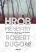 E-kniha: Hrob mé sestry (Robert Dugoni)