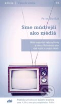 Kniha: Sme múdrejší ako médiá (Peter Olekšák). Don Bosco, 2016