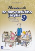Pomocník zo slovenského jazyka 9 pre 9. ročník ZŠ a 4. ročník GOŠ - Jarmila Krajčovičová, Orbis Pictus Istropolitana, 2016