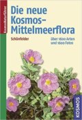 Die neue Kosmos-Mittelmeerflora - Ingrid Schönfelder, Kosmos, 2008