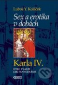 Sex a erotika v dobách Karla IV. - Luboš Y. Koláček, Bondy, 2016
