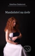 E-kniha: Manželství na úvěr (Kateřina Chaberová)