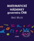 Matematické hádanky guvernéra ČNB - Aleš Michl, Universum, 2024