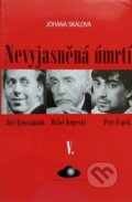 Kniha: Nevyjasněná úmrtí V. (Johana Skálová). The World Circle Foundation, 2000