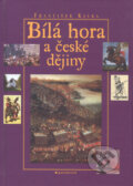 Bílá hora a české dějiny - František Kavka, Garamond, 2003