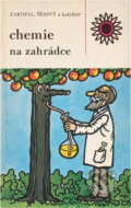 Kniha: Chemie na zahrádce (Jaroslav Zakopal a Josef Šedivý). , 1984