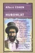Kniha: Hubomlat (Albert Cohen). Garamond, 2005