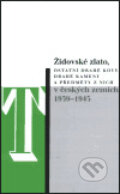 Židovské zlato, ostatní drahé kovy, drahé kameny a předměty z nich v českých zemích 1939-1945, Sefer, 2001