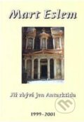 Kniha: Již zbývá jen Antarktida (Mart Eslem). Pragma, 2003