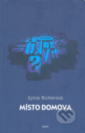 Kniha: Místo domova (Sylvie Richterová). Host, 2005