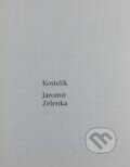 Kniha: Kostelík (Jaromír Zelenka). Triáda, 2003