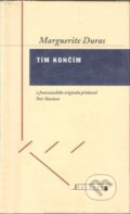 Kniha: Tím končím (Marguerite Durasová)