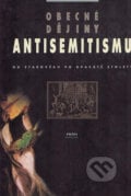 Obecné dějiny antisemitismu - Gerald Messadié, Práh, 2000