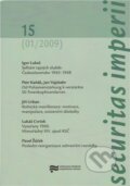 Securitas Imperii 15 (01/2009) (Ústav pro studium totalitních režimů). Ústav pro studium totalitních režimů, 2009