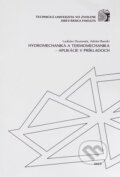 Hydromechanika a termomechanika - aplikácie v príkladoch - Ladislav Dzurenda, Technická univerzita vo Zvolene, 2023