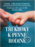 Kniha: Tři kroky k pevné rodině (Linda Eyre a Richard M. Eyre). Votobia, 1996