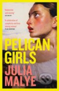 Pelican Girls - Julia Malye, Headline Book, 2024