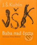 Baba nad čerta - Josef Štefan Kubín, Tereza Říčanová (Ilustrátor), Baobab, 2001
