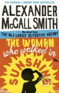 The Woman Who Walked in Sunshine - Alexander McCall Smith, Abacus, 2016