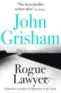 Rogue Lawyer - John Grisham, Hodder and Stoughton, 2016