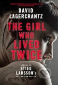 The Girl Who Lived Twice - David Lagercrantz, Quercus, 2019
