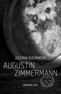 Augustin Zimmermann - Zuzana Kultánová, Kniha Zlín, 2016