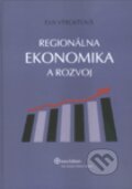 Regionálna ekonomika a rozvoj - Eva Výrostová, Wolters Kluwer (Iura Edition), 2010