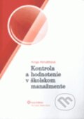 Kniha: Kontrola a hodnotenie v školskom manažmente (Kinga Horváthová). Wolters Kluwer (Iura Edition), 2010