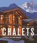 Chalets - Trendsetting Mountain Treasures - Michelle Galindo , Sophie Steybe, Braun, 2013