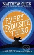 Every Exquisite Thing - Matthew Quick, Headline Book, 2016