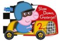 Kniha: Peppa Pig: Slow Down, George! (Ladybird Books). Ladybird Books, 2016