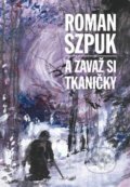 A zavaž si tkaničky - Roman Szpuk, 2016