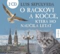 O rackovi a kočce, která ho naučila létat - Luis Sepúlveda, Radioservis, 2016