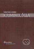 Kriminológia - Kvieton Holcr a kolektív, Wolters Kluwer (Iura Edition), 2008