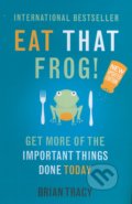 Eat That Frog! - Brian Tracy, Hodder and Stoughton, 2013