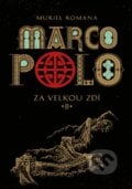 Marco Polo II - Muriel Romana, Slovart CZ, 2016