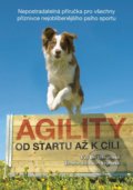 Kniha: Agility od startu až k cíli (Emelie Johnson Vegh a Eva Bertilsson), 2016 Kniha: Agility od startu až k cíli (Emelie Johnson Vegh a Eva Bertilsson), 2016