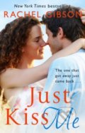 Kniha: Just Kiss Me (Rachel Gibson). Corgi Books, 2016