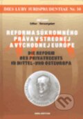 Kniha: Reforma súkromného práva v strednej a východnej Európe (Wolters Kluwer (Iura Edition)). Wolters Kluwer (Iura Edition), 2010